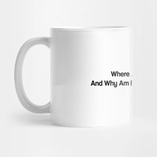 Where Am I Going? Mug